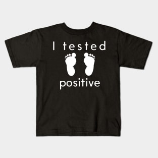 I Tested Positive! Kids T-Shirt